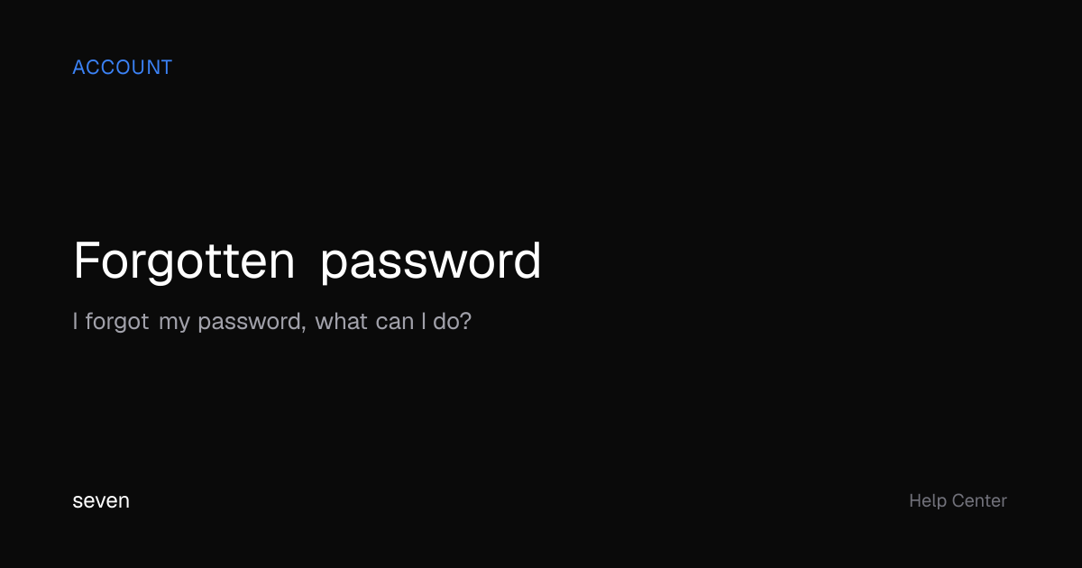 Forgotten password | seven Help Center