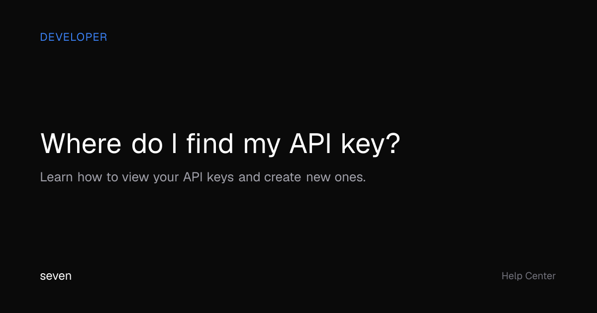 Where do I find my API key? | seven Help Center