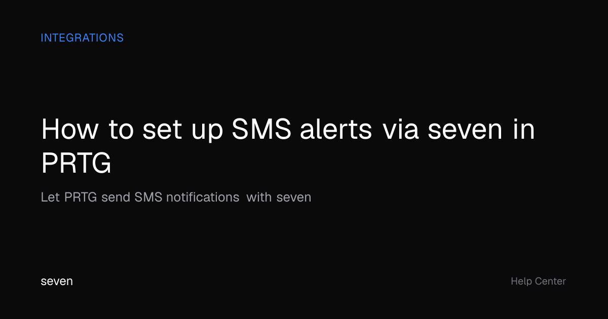 How to set up SMS alerts via seven in PRTG | seven Help Center